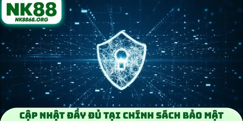 Cập nhật đầy đủ tại chính sách bảo mật NK88