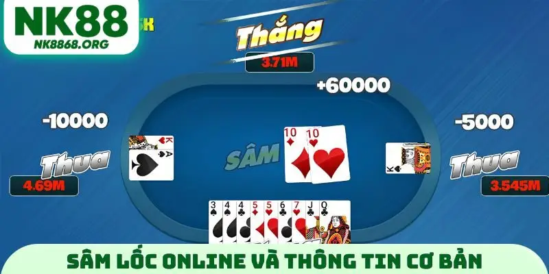 Sâm Lốc online và thông tin cơ bản