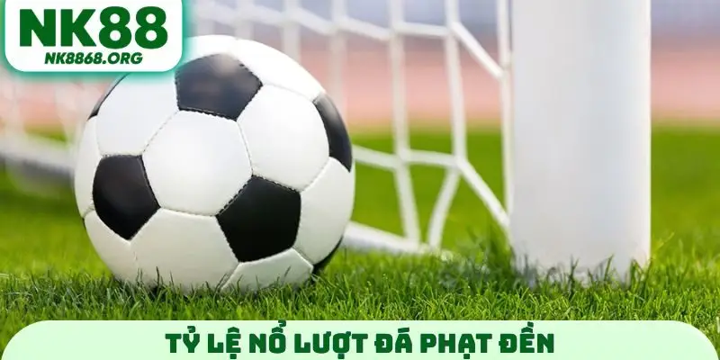 Tỷ lệ nổ lượt đá phạt đền